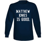 Matthew Knies Is Good Toronto Hockey Fan T Shirt