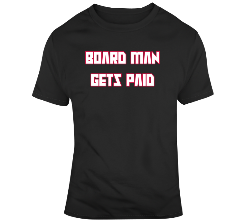Kawhi Leonard Board Man Gets Paid Toronto Basketball Fan T Shirt