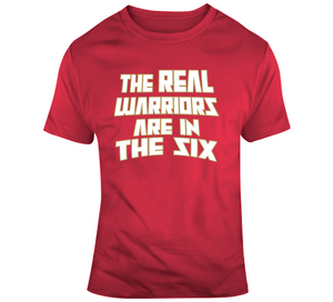 The Real Warriors Are In The Six Toronto Basketball Fan V2 T Shirt