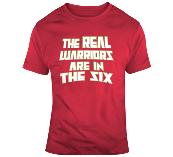 The Real Warriors Are In The Six Toronto Basketball Fan V2 T Shirt