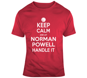 Norman Powell Keep Calm Handle Toronto Basketball Fan T Shirt - theSixTshirts