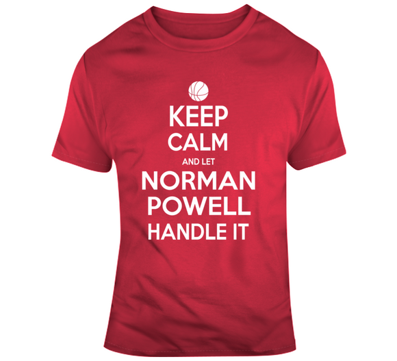 Norman Powell Keep Calm Handle Toronto Basketball Fan T Shirt - theSixTshirts