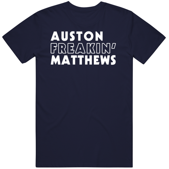 Auston Matthews Freakin Toronto Hockey Fan T Shirt