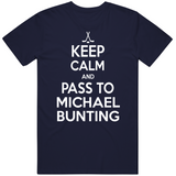 Michael Bunting Keep Calm Pass To Toronto Hockey Fan T Shirt