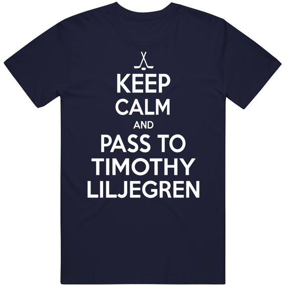 Timothy Liljegren Keep Calm Pass To Toronto Hockey Fan T Shirt