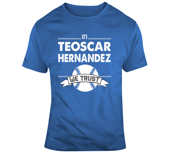 Teoscar Hernandez We Trust Toronto Baseball T Shirt