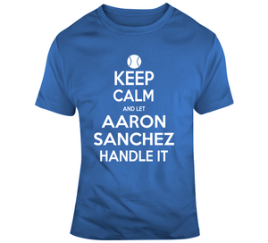Aaron Sanchez Keep Calm Toronto Baseball Fan T Shirt - theSixTshirts