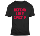 Pascal Siakam Defend Like Spicy P Toronto Basketball Fan T Shirt