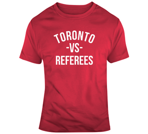 Toronto Vs Referees Toronto Basketball Fan T Shirt