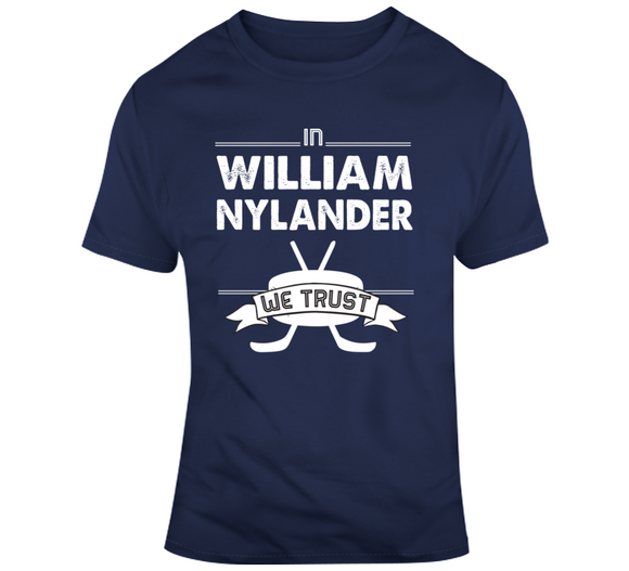 William Nylander We Trust Toronto Hockey Fan T Shirt