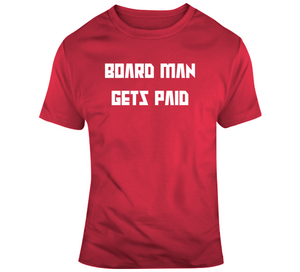 Kawhi Leonard Board Man Gets Paid Toronto Basketball Fan V2 T Shirt - theSixTshirts