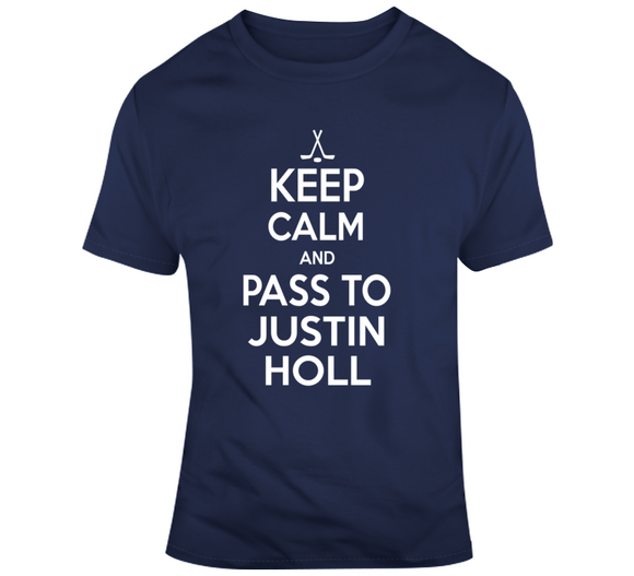 Justin Holl Keep Calm Pass To Toronto Hockey Fan T Shirt - theSixTshirts