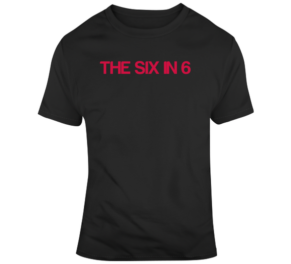 The Six In 6 Toronto Champions Basketball Fan T Shirt