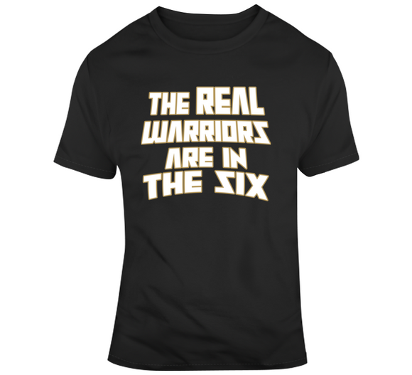 The Real Warriors Are In The Six Toronto Basketball Fan T Shirt