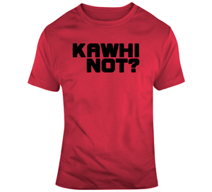 Kawhi Leonard Kawhi Not Toronto Basketball Fan T Shirt - theSixTshirts