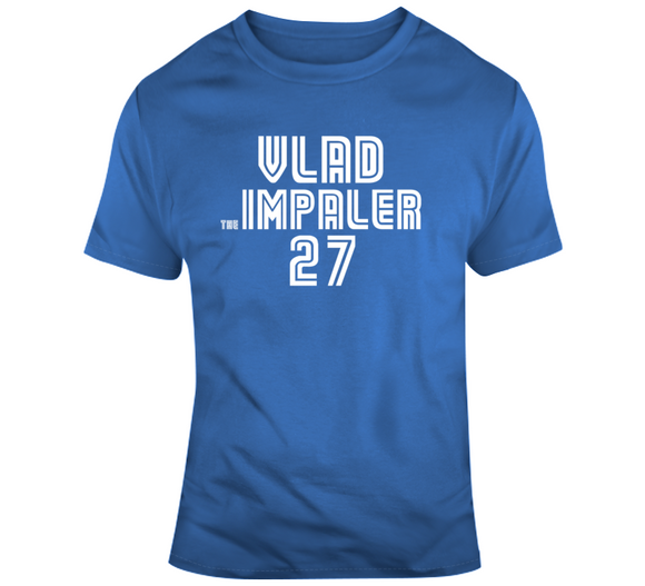 Vladimir Guerrero Jr Vlad The Impaler Toronto Baseball Fan V2 T Shirt
