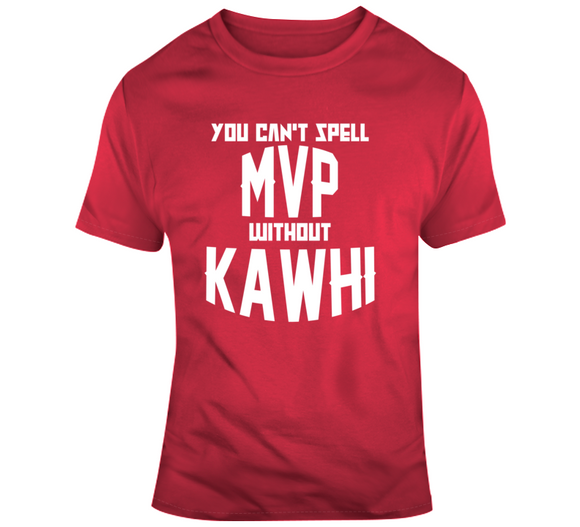 Kawhi Leonard Cant Spell Mvp Toronto Basketball Fan V4 T Shirt