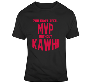 Kawhi Leonard Cant Spell Mvp Toronto Basketball Fan T Shirt