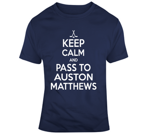 Auston Matthews Keep Calm Pass To Toronto Hockey Fan T Shirt - theSixTshirts