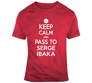 Serge Ibaka Keep Calm Pass Toronto Basketball Fan T Shirt