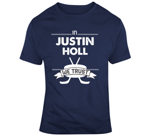 Justin Holl We Trust Toronto Hockey Fan T Shirt - theSixTshirts