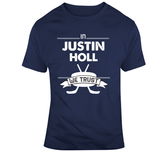 Justin Holl We Trust Toronto Hockey Fan T Shirt - theSixTshirts