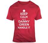 Danny Green Keep Calm Handle Toronto Basketball Fan T Shirt - theSixTshirts