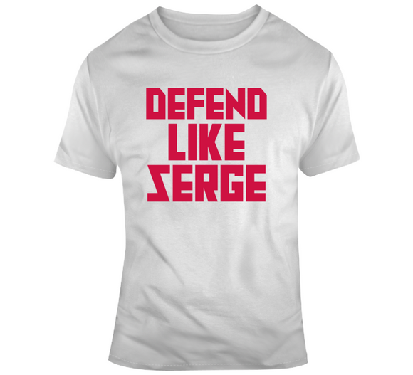 Serge Ibaka Defend Like Serge Toronto Basketball Fan v2 T Shirt