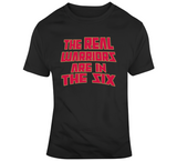 The Real Warriors Are In The Six Toronto Basketball Fan V4 T Shirt