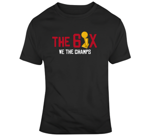 We The Champs The Six Toronto Basketball Fan T Shirt