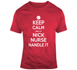 Nick Nurse Keep Calm Handle Toronto Basketball Fan T Shirt - theSixTshirts