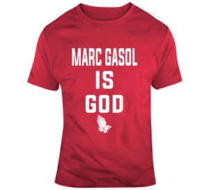 Marc Gasol Is God Toronto Basketball Fan T Shirt - theSixTshirts