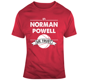 Norman Powell We Trust Toronto Basketball Fan T Shirt - theSixTshirts