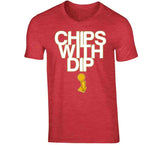 Chips With Dip Champs Toronto Basketball Fan T Shirt