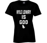 Kyle Lowry Is God Toronto Basketball Fan T Shirt - theSixTshirts