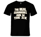 The Real Warriors Are In The Six Toronto Basketball Fan T Shirt