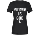 Kyle Lowry Is God Toronto Basketball Fan T Shirt - theSixTshirts