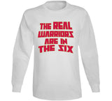 The Real Warriors Are In The Six Toronto Basketball Fan V3 T Shirt