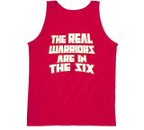 The Real Warriors Are In The Six Toronto Basketball Fan V2 T Shirt