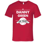 Danny Green We Trust Toronto Basketball Fan T Shirt - theSixTshirts