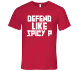 Pascal Siakam Defend Like Spicy P Toronto Basketball Fan V4 T Shirt