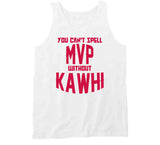 Kawhi Leonard Cant Spell Mvp Toronto Basketball Fan V2 T Shirt