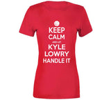 Kyle Lowry Keep Calm Handle Toronto Basketball Fan T Shirt - theSixTshirts