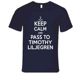 Timothy Liljegren Keep Calm Pass To Toronto Hockey Fan T Shirt