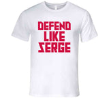 Serge Ibaka Defend Like Serge Toronto Basketball Fan v2 T Shirt