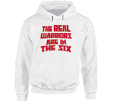 The Real Warriors Are In The Six Toronto Basketball Fan V3 T Shirt