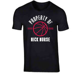 Nick Nurse Property Of Toronto Basketball Fan T Shirt - theSixTshirts