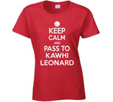 Kawhi Leonard Keep Calm Pass Toronto Basketball Fan T Shirt - theSixTshirts