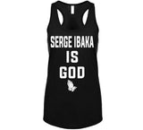 Serge Ibaka Is God Toronto Basketball Fan T Shirt