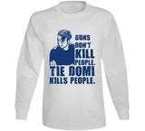 Tie Domi Guns Dont Kill Toronto Hockey Fan T Shirt